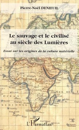 Le sauvage et le civilisé au siècle des Lumières