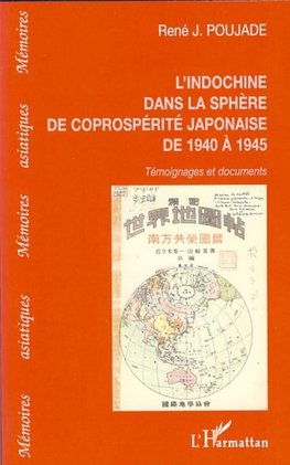 L'Indochine dans la sphère de la coprospérité japonaise