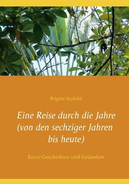 Eine Reise durch die Jahre (von den sechziger Jahren bis heute)