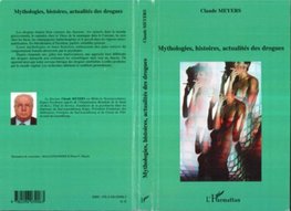 Mythologies, histoires, actualités des drogues