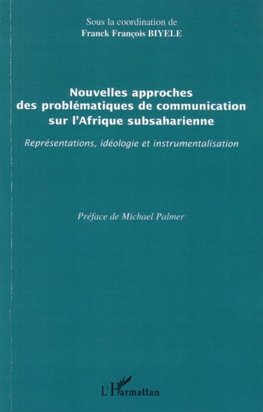 Nouvelles approches des problématiques de communication sur l'Afrique subsaharienne