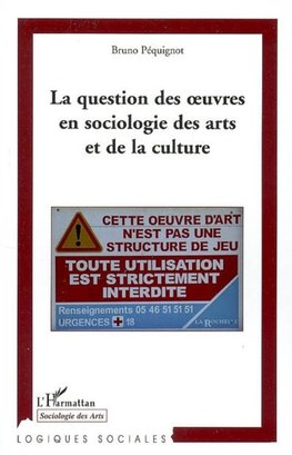 La question des oeuvres en sociologie des arts et de la culture