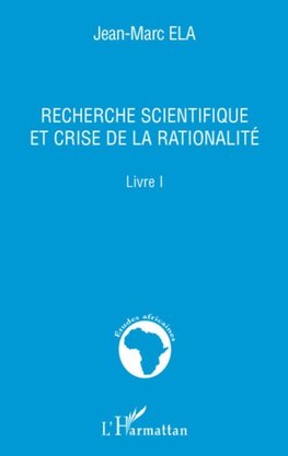 Recherche scientifique et crise de la rationalité