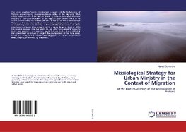 Missiological Strategy for Urban Ministry in the Context of Migration