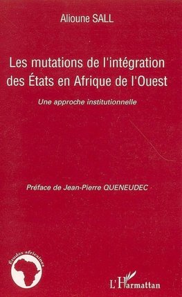 Les mutations de l'intégration des Etats en Afrique de l'Ouest