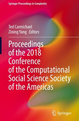 Proceedings of the 2018 Conference of the Computational Social Science Society of the Americas