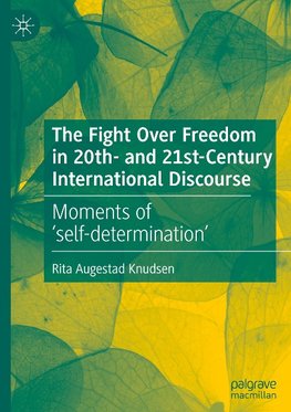 The Fight Over Freedom in 20th- and 21st-Century International Discourse