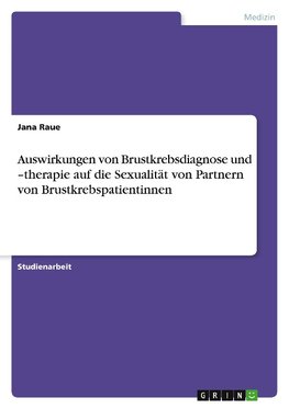 Auswirkungen von Brustkrebsdiagnose und -therapie auf die Sexualität von Partnern von Brustkrebspatientinnen