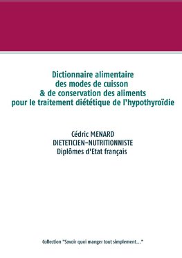 Dictionnaire des modes de cuisson et de conservation des aliments pour l'hypothyroïdie