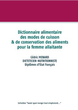 Dictionnaire des modes de cuisson & de conservation des aliments pour  la femme allaitante