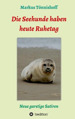 Die Seehunde haben heute Ruhetag