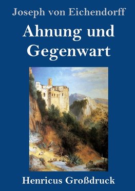 Ahnung und Gegenwart (Großdruck)