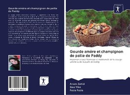 Gourde amère et champignon de paille de Paddy