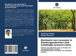 Nachweis von Lysozym in Knollengewächsen und Calotropis procera-Latex