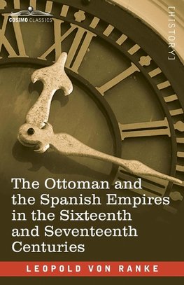 The Ottoman and the Spanish Empires in the Sixteenth and Seventeenth Centuries