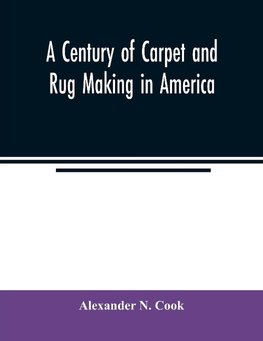 A century of carpet and rug making in America