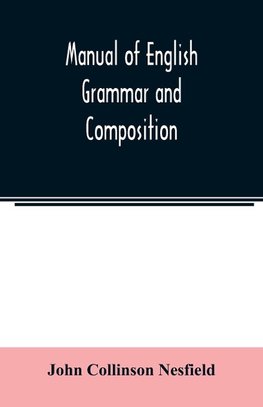 Manual of English grammar and composition