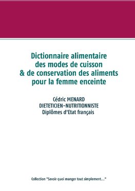 Dictionnaire des modes de cuisson et de conservation des aliments pour la femme enceinte