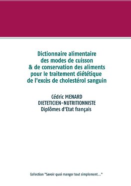 Dictionnaire des modes de cuisson et de conservation des aliments pour le traitement diététique de l'excès de cholestérol