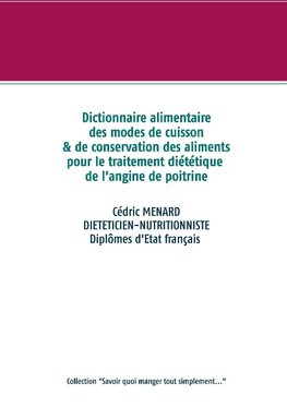 Dictionnaire des modes de cuisson et de conservation des aliments pour  le traitement diététique de l'angine de poitrine