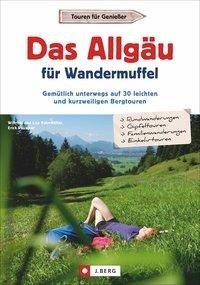 Das Allgäu für Wandermuffel