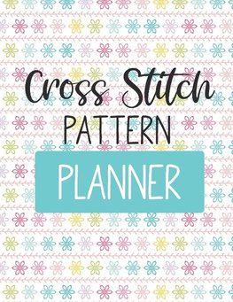 Cross Stitch Pattern Planner