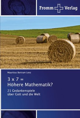 3 x 7 = Höhere Mathematik?