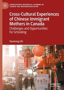 Cross-Cultural Experiences of Chinese Immigrant Mothers in Canada