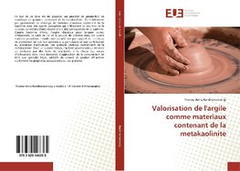 Valorisation de l'argile comme materiaux contenant de la metakaolinite