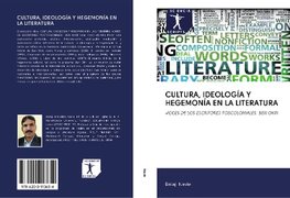 CULTURA, IDEOLOGÍA Y HEGEMONÍA EN LA LITERATURA