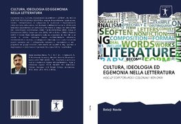 CULTURA, IDEOLOGIA ED EGEMONIA NELLA LETTERATURA