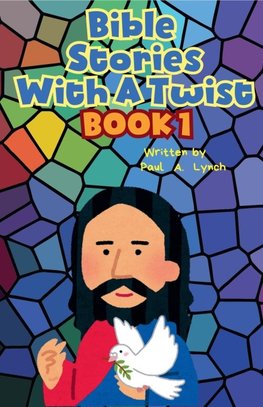 Bible Stories With A Twist Book One 1