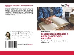 Bioplásticos obtenidos a partir de polímeros naturales