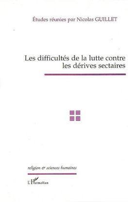 Les difficultés de la lutte contre les dérives sectaires