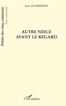 Autre neige avant le regard