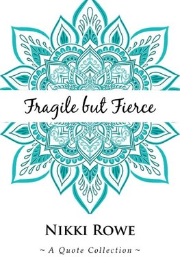 Fragile but Fierce