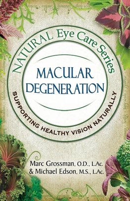 Natural Eye Care Series Macular Degeneration