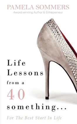 Life Lessons from a 40 something...