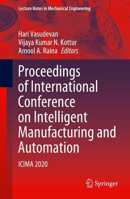 Proceedings of International Conference on Intelligent Manufacturing and Automation