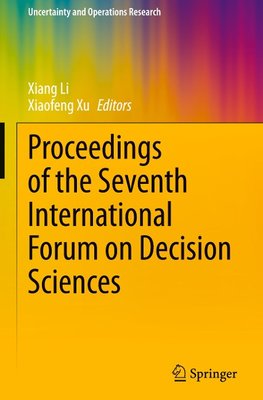 Proceedings of the Seventh International Forum on Decision Sciences