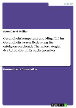 Gesundheitskompetenz und Mitgefühl im Gesundheitswesen. Bedeutung für erfolgversprechende Therapiestrategien der Adipositas im Erwachsenenalter