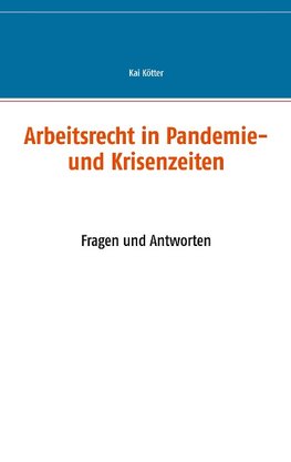 Arbeitsrecht in Pandemie- und Krisenzeiten