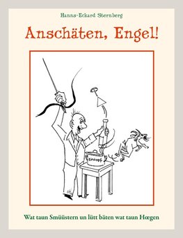 Anschäten, Engel!