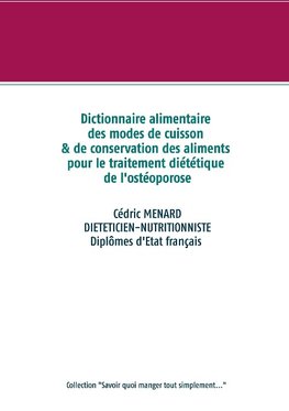 Dictionnaire alimentaire des modes de cuisson et de conservation des aliments pour le traitement diététique de l'ostéoporose