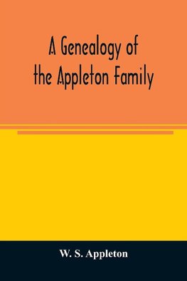 A genealogy of the Appleton family