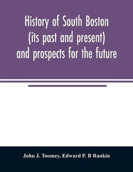 History of South Boston (its past and present) and prospects for the future