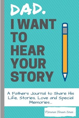 Dad, I Want To Hear Your Story