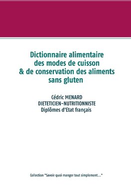 Dictionnaire alimentaire des modes de cuisson et de conservation des aliments sans gluten