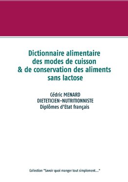 Dictionnaire alimentaire des modes de cuisson et de conservation des aliments sans lactose