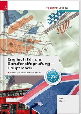 Englisch für die Berufsreifeprüfung - Hauptmodul Forms and Structures Lösungsheft